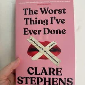 The Worst Thing I've Ever Done by Clare Stephens (Signed Copy)