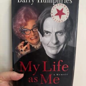 My Life As Me A Memoir by Barry Humphries ( Signed Copy)